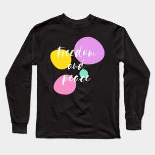 Freedom And Peace Long Sleeve T-Shirt